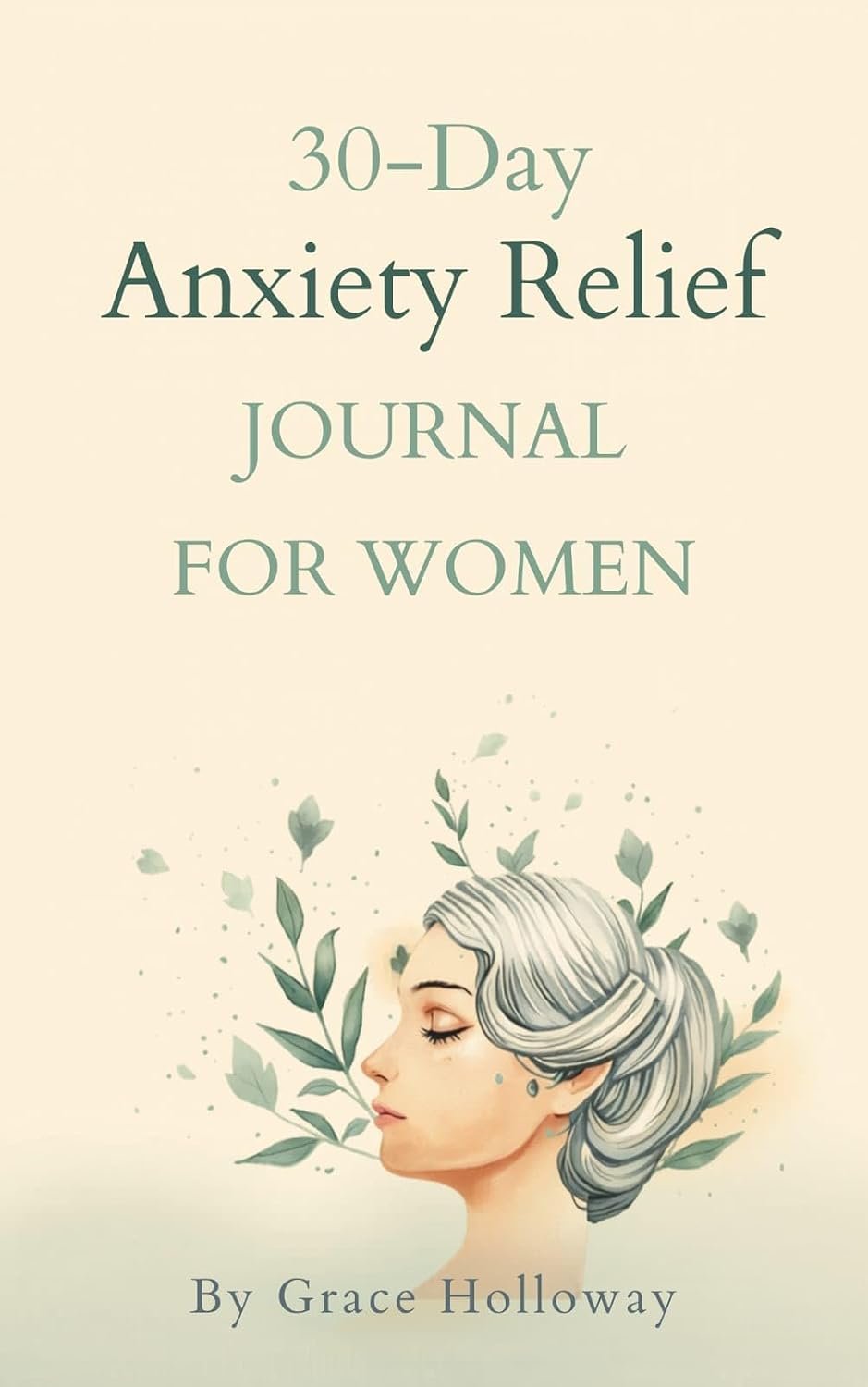 The 30-Day Anxiety Relief Journal for Women: Daily CBT Prompts to Calm Your Mind, Stop Overthinking, and Reclaim Your Peace