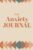 90-Day Anxiety Relief Journal: Daily Guided Prompts to Reduce Stress, Manage Worry, Build Confidence, and Improve Emotional Balance